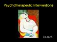 Psychotherapeutic Interventions PowerPoint PPT Presentation