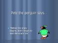 Pete the penguin says PowerPoint PPT Presentation