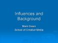 Influences and Background PowerPoint PPT Presentation