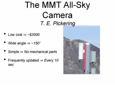 The MMT AllSky Camera T. E. Pickering