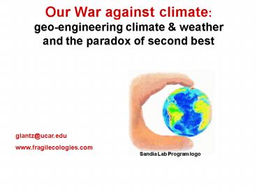Our War against climate: geoengineering climate
