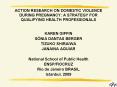 ACTION RESEARCH ON DOMESTIC VIOLENCE DURING PREGNANCY: A STRATEGY FOR QUALIFYING HEALTH PROFESSIONAL PowerPoint PPT Presentation