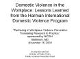 Domestic Violence in the Workplace: Lessons Learned from the Harman International Domestic Violence PowerPoint PPT Presentation