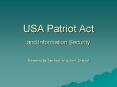 USA Patriot Act and Information Security Presented By Dan Heckler PowerPoint PPT Presentation