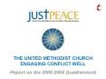 THE UNITED METHODIST CHURCH ENGAGING CONFLICT WELL PowerPoint PPT Presentation