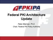 Federal PKI Architecture Update