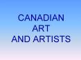 CANADIAN ART AND ARTISTS PowerPoint PPT Presentation