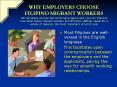 WHY EMPLOYERS CHOOSE FILIPINO MIGRANT WORKERS Job recruiters all over the world have been known to p PowerPoint PPT Presentation