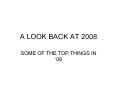 A LOOK BACK AT 2008 PowerPoint PPT Presentation