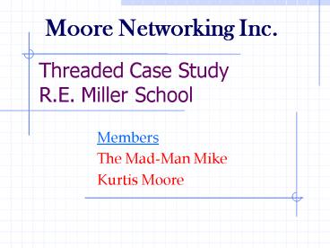 Threaded Case Study R.E. Miller School