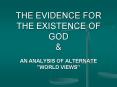 THE EVIDENCE FOR THE EXISTENCE OF GOD PowerPoint PPT Presentation