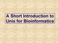 A Short Introduction to Unix for Bioinformatics PowerPoint PPT Presentation