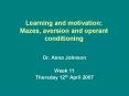 Learning and motivation: Mazes, aversion and operant conditioning PowerPoint PPT Presentation