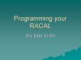 Programming your RACAL PowerPoint PPT Presentation