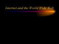 Internet and the World Wide Web PowerPoint PPT Presentation