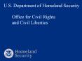 U.S. Department of Homeland Security  Office for Civil Rights and Civil Liberties PowerPoint PPT Presentation
