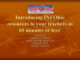 Introducing INFOhio resources to your teachers in 60 minutes or less PowerPoint PPT Presentation