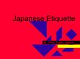 Japanese Etiquette PowerPoint PPT Presentation