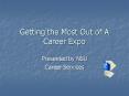 Getting the Most Out of A Career Expo PowerPoint PPT Presentation