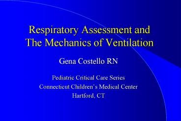 Respiratory Assessment and The Mechanics of Ventilation