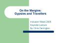 On the Margins: Gypsies and Travellers PowerPoint PPT Presentation
