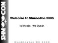 Welcome To ShmooCon 2005 PowerPoint PPT Presentation