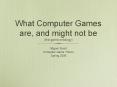 What Computer Games are, and might not be the game ontology PowerPoint PPT Presentation