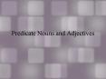 Predicate Nouns and Adjectives PowerPoint PPT Presentation