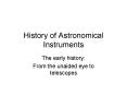 History of Astronomical Instruments PowerPoint PPT Presentation