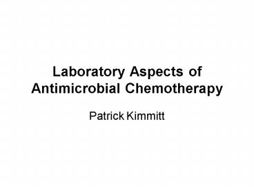 Laboratory Aspects of Antimicrobial Chemotherapy