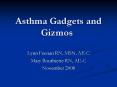 Asthma Gadgets and Gizmos PowerPoint PPT Presentation