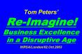 Tom Peters ReImagine Business Excellence in a Disruptive Age IHRSALondon02.Oct.2003