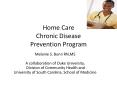 Home Care Chronic Disease Prevention Program PowerPoint PPT Presentation
