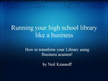 Running your high school library like a business