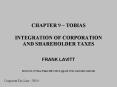 CHAPTER 9 TOBIAS INTEGRATION OF CORPORATION AND SHAREHOLDER TAXES PowerPoint PPT Presentation