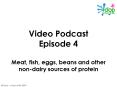 Video Podcast Episode 4 Meat, fish, eggs, beans and other nondairy sources of protein PowerPoint PPT Presentation