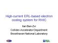 Highcurrent ERLbased electron cooling system for RHIC PowerPoint PPT Presentation