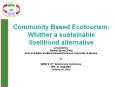 Community Based Ecotourism: Whither a sustainable livelihood alternative PowerPoint PPT Presentation