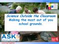 Science Outside the Classroom Making the most out of you school grounds. PowerPoint PPT Presentation