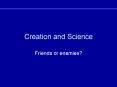 Creation and Science PowerPoint PPT Presentation
