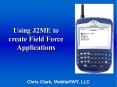 Using J2ME to create Field Force Applications PowerPoint PPT Presentation