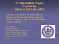 NC Graduation Project Orientation Class of 2011 and 2012 PowerPoint PPT Presentation