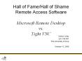 Hall of Fame/Hall of Shame Remote Access Software Microsoft Remote Desktop vs. Tight VNC PowerPoint PPT Presentation