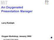 An Oxygenated Presentation Manager