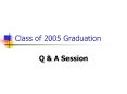 Class of 2005 Graduation PowerPoint PPT Presentation