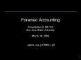 Forensic Accounting Presentation to BA 124 San Jose State University March 16, 2004 PowerPoint PPT Presentation