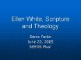 Ellen White, Scripture and Theology PowerPoint PPT Presentation