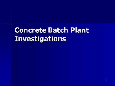 Concrete Batch Plant Investigations