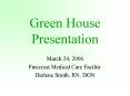 Green House Presentation PowerPoint PPT Presentation