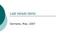 Last minute items PowerPoint PPT Presentation